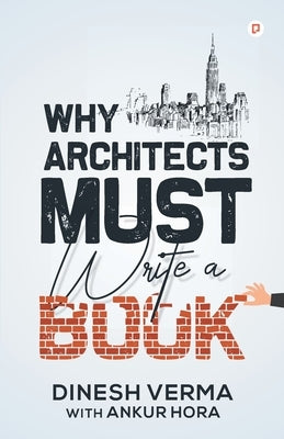 Why Architects must write a book by Verma, Dinesh
