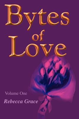 Bytes of Love by Martinez, Rebecca G.