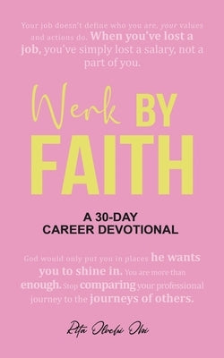 Werk by Faith: A 30-Day Career Devotional by Obi, Rita Oluchi