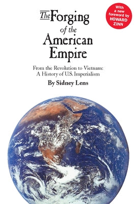 The Forging of the American Empire by Lens, Sidney