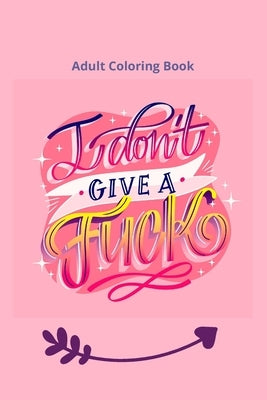 I don't Give A Fuck: A Journal for Leaving Your fuck by Lily Book, Maryta's