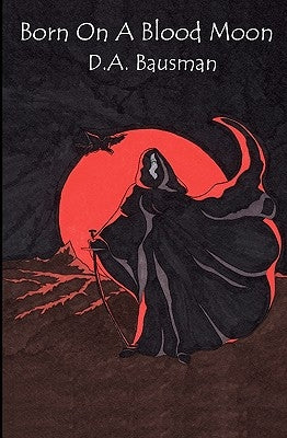 Born On A Blood Moon by Bausman, D. A.