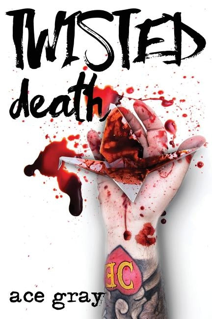 Twisted Death: A Twisted Fairy Tale Book 2 by Gray, Ace