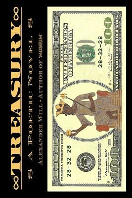 Treasury: A Poetic Novel by Will, Alexander