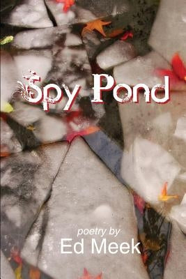 Spy Pond by Meek, Ed