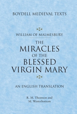 Miracles of the Blessed Virgin Mary: An English Translation by Malmesbury, William Of