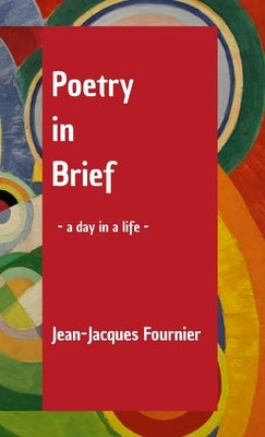 Poetry in Brief by Fournier, Jean-Jacques