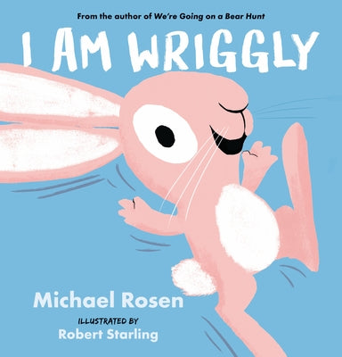 I Am Wriggly by Rosen, Michael