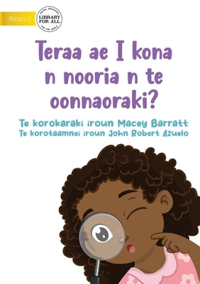 What Will I See at the Hospital? - Teraa ae I kona n nooria n te oonnaoraki? (Te Kiribati) by Barratt, Macey