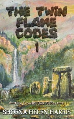 The Twin Flame Codes by Harris, Shoena Helen