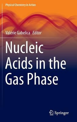 Nucleic Acids in the Gas Phase by Gabelica, Valérie