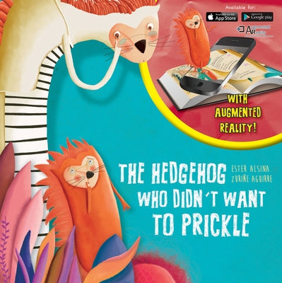 The Hedgehog Who Didn't Want to Prickle by Alsina, Ester