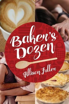 Baker's Dozen by Fuller, Allison