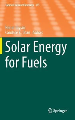Solar Energy for Fuels by Tüysüz, Harun