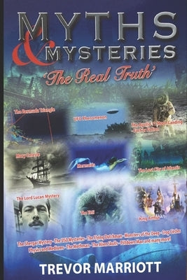 Myths and Mysteries-The Real Truth by Marriott, Trevor