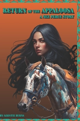 Return of the Appaloosa: A Nez Perce Story by Lovstrom, Rondi L.