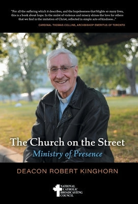 The Church on the Street: Ministry of Presence by Kinghorn, Deacon Robert
