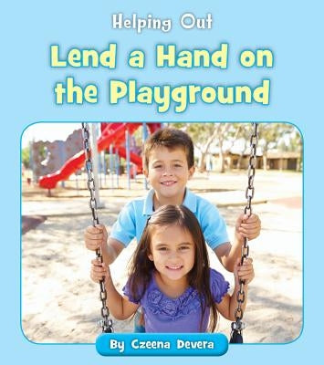 Lend a Hand on the Playground by Devera, Czeena