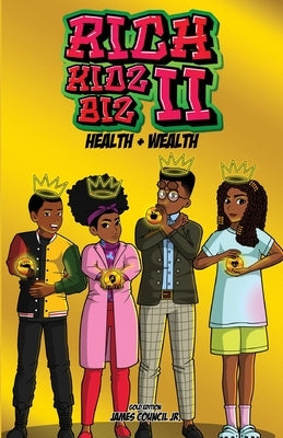 Rich Kids Biz II: Gold Edition Health & Wealth by Council, James M.