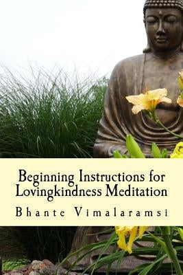 Beginning Instructions for Lovingkindness Meditation: The Buddha's Fast Track to Happiness by Johnson, David C.