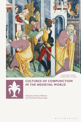 Cultures of Compunction in the Medieval World by Williams, Graham