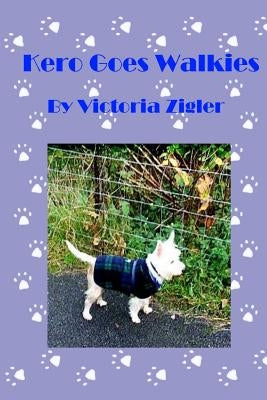 Kero Goes Walkies by Zigler, Victoria