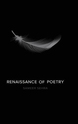 Renaissance of Poetry by Sehra, Sameer