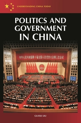 Politics and Government in China by Liu, Guoli