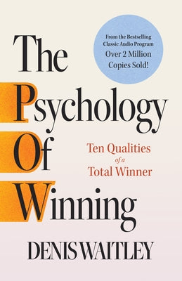 The Psychology of Winning: Ten Qualities of a Total Winner by Waitley, Denis