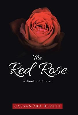 The Red Rose: A Book of Poems by Rivett, Cassandra