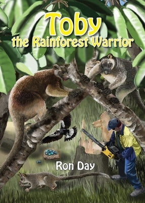Toby The Rainforest Warrior by Day, Ronald