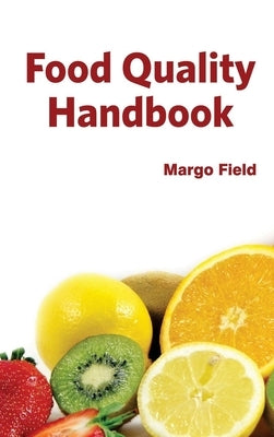 Food Quality Handbook by Field, Margo