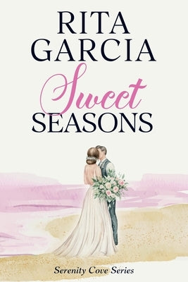 Sweet Seasons: Later Life Friends to Lovers Sweet Romance by Garcia, Rita