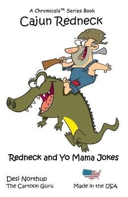Cajun Redneck: Jokes & Cartoons by Northup, Desi