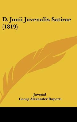 D. Junii Juvenalis Satirae (1819) by Juvenal