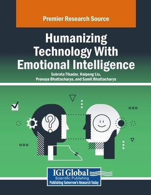 Humanizing Technology With Emotional Intelligence by Tikadar, Subrata