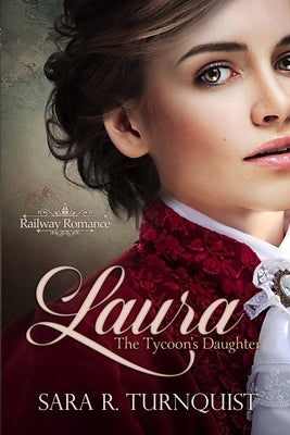 Laura, The Tycoon's Daughter by Turnquist, Sara R.