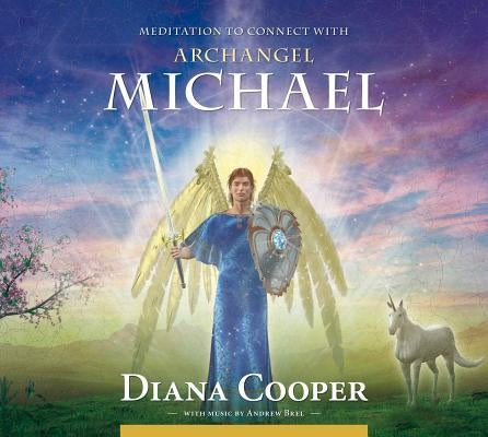 Meditation to Connect with Archangel Michael by Cooper, Diana
