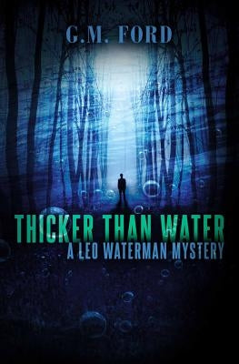 Thicker Than Water by Ford, G. M.