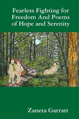 Fearless Fighting for Freedom And Poems of Hope and Serenity by Garratt, Zaneta
