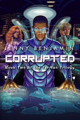 Corrupted: Book Two of the Terrian Trilogy by Benjamin, Jenny