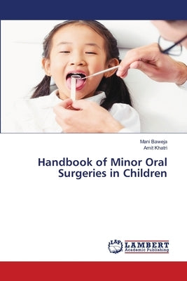 Handbook of Minor Oral Surgeries in Children by Baweja, Mani