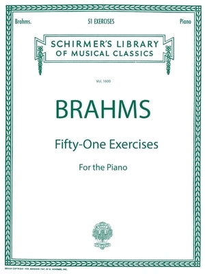 51 Exercises: Brahms - 51 Exercises Schirmer Library of Classics Volume 1600 Piano Solo by Brahms, Johannes