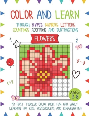Color and Learn - Flower: My First Toddler Color Book, Fun and Easy Learning for Kids, Preschooler, and Kindergarten by Press, Magic Of Paper