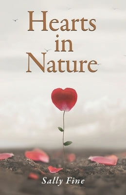 Hearts in Nature by Fine, Sally