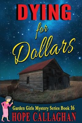 Dying for Dollars: Large Print Edition by Callaghan, Hope