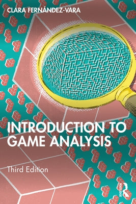 Introduction to Game Analysis by Fern?ndez-Vara, Clara