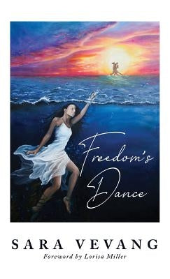 Freedom's Dance by Vevang, Sara