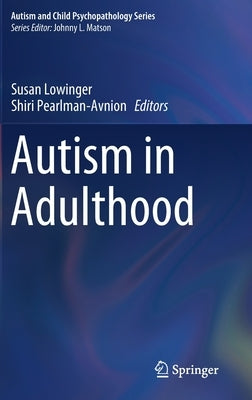 Autism in Adulthood by Lowinger, Susan
