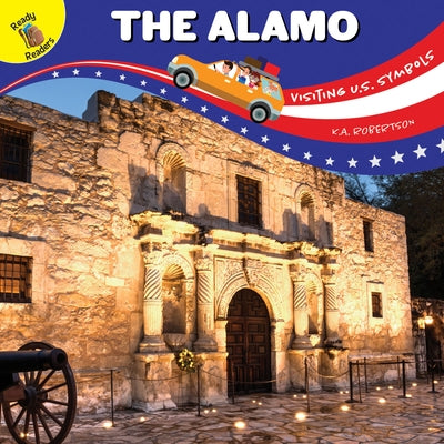 The Visiting U.S. Symbols Alamo by Robertson, J. Jean